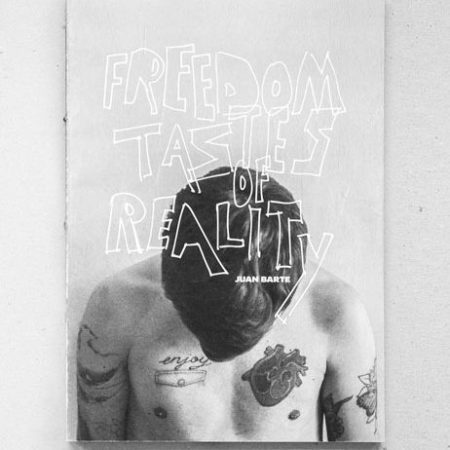 Freedom Tastes of Reality / Juan Barte · (trade edition)